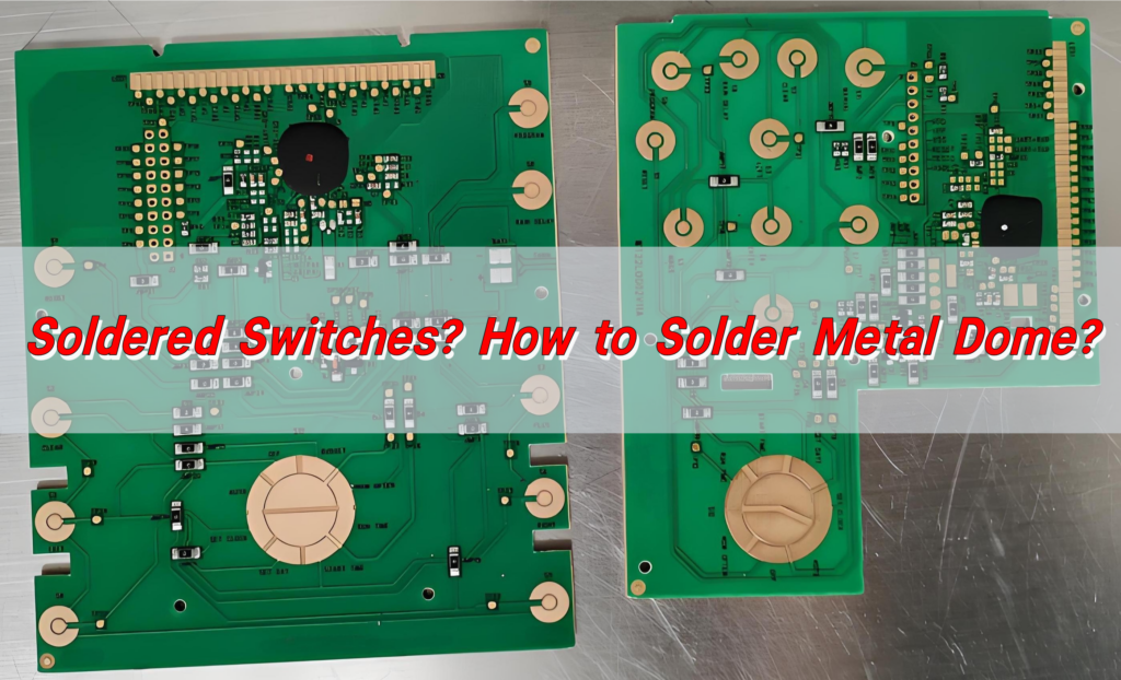 Soldered Switches? How to Solder Metal Dome?